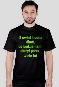 O świat trzeba dbać