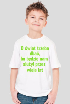 O świat trzeba dbać