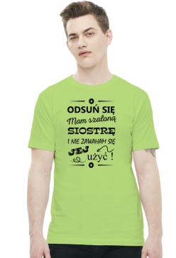 T-Shirt "Odsuń się mam szaloną siostrę"