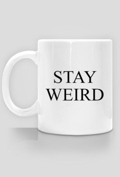 stay weird