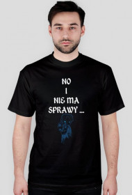 T-shirt "No i nie ma sprawy"