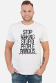 T-shirt męski "STOP MAKING STUPID PEOPLE FAMOUS WHITE"