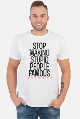 T-shirt męski "STOP MAKING STUPID PEOPLE FAMOUS WHITE"