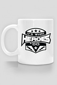 It's what heroes do_kubek