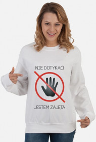 Nie dotykać. Jestem zajęta_bluza damska