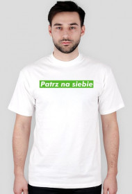 Koszulka Patrz na siebe