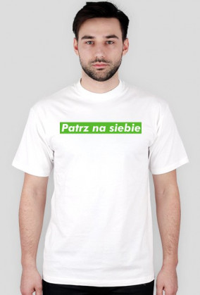 Koszulka Patrz na siebe