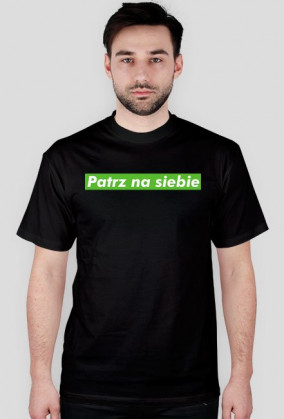 Koszulka Patrz na siebe