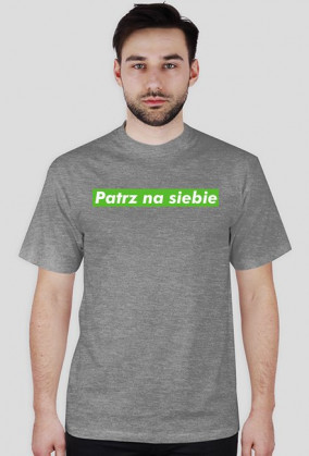 Koszulka Patrz na siebe