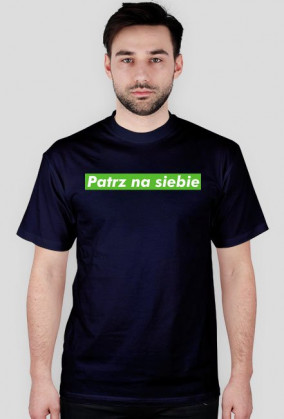 Koszulka Patrz na siebe