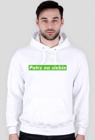 Bluza Patrz na siebe