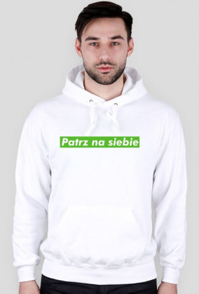 Bluza Patrz na siebe