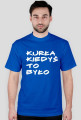 KURŁA KIEDYŚ TO BYŁO