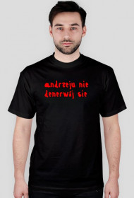 andzeju nie denerwój sie
