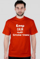 Keep calm and smoke trees