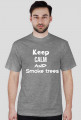 Keep calm and smoke trees