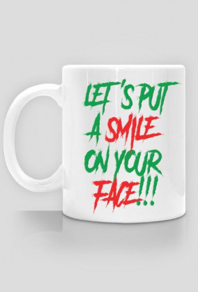 Let's put a smile on your face_kubek