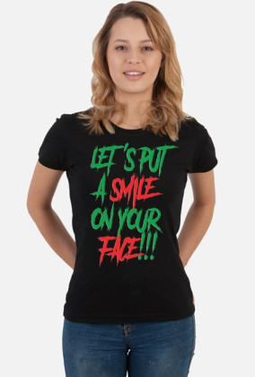 Let's put a smile on your face_koszulka damska