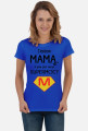 Jestem mamą. A jaka jest twoja supermoc?_koszulka damska