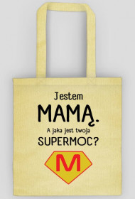 Jestem mamą. A jaka jest twoja supermoc?_torba