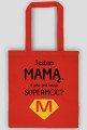 Jestem mamą. A jaka jest twoja supermoc?_torba