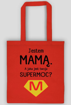 Jestem mamą. A jaka jest twoja supermoc?_torba