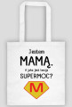 Jestem mamą. A jaka jest twoja supermoc?_torba