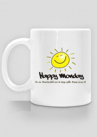 Happy Monday/To nie poniedziałki są do dupy tylko Twoja praca