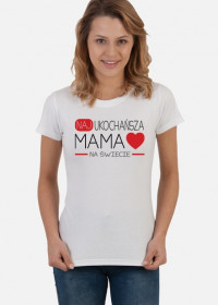 Najukochańsza mama na świecie_koszulka damska