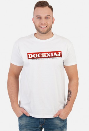 Doceniaj to co masz ale walcz o to czego pragniesz