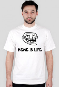 T-shirt Meme Is Life
