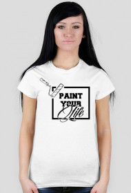"Paint Your Life" T-Shirt