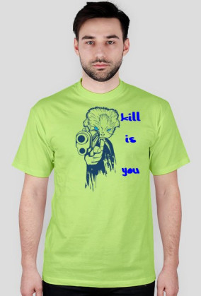 kill i you