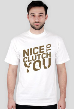 NICE TO CLUTCH YOU - złoty nadruk
