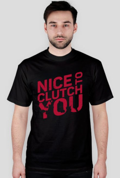 NICE TO CLUTCH YOU - czerwony nadruk