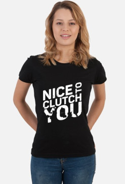 NICE TO CLUTCH YOU - biały nadruk