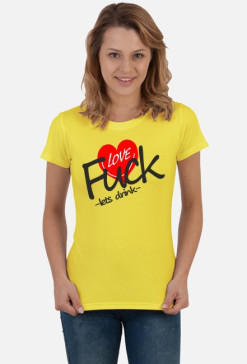 Fuck Love lets drink