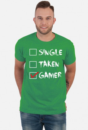 Single, taken, gamer_koszulka męska