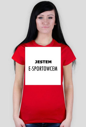 JESTEM E-SPORTOWCEM - KOSZULKA DAMSKA