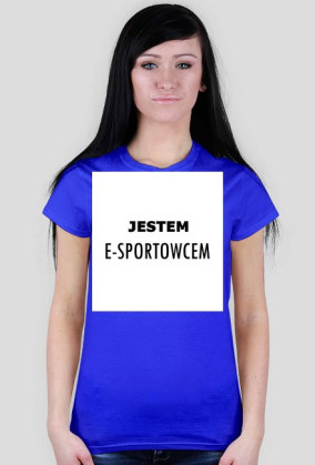 JESTEM E-SPORTOWCEM - KOSZULKA DAMSKA