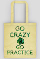 Go Crazy, Go Practice™