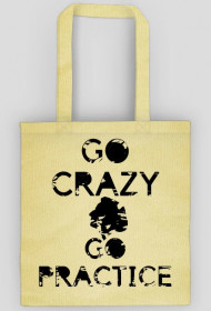 Go Crazy, Go Practice_mono™
