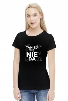 TANIEJ SIĘ NIE DA - damska / białe logo