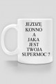 KUBEK -JEŻDŻĘ KONNO A JAKA JEST TWOJA SUPERMOC ?