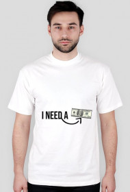 Koszulka | I Need A Dollar - White