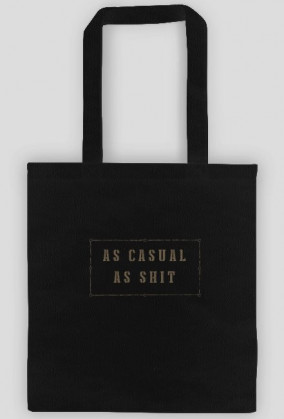as casual as shit