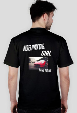 Louder Than Your Girl Last Night