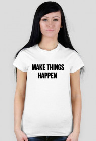 T-shirt make things