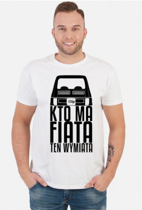 126p - Kto ma Fiata ten wymiata (koszulka męska) ciemna grafika