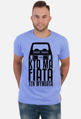 126p - Kto ma Fiata ten wymiata (koszulka męska) ciemna grafika